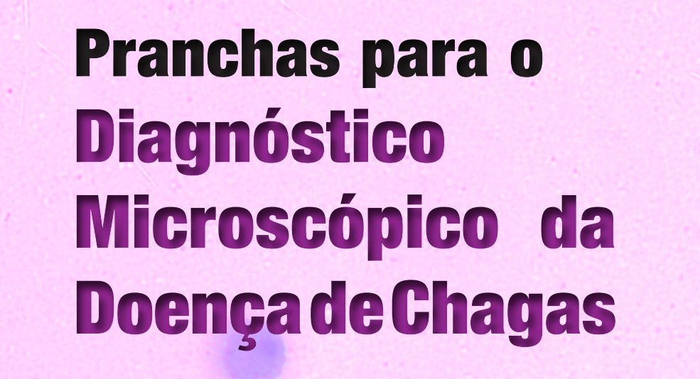 Pranchas para o Diagnóstico Microscópico da Doença de Chagas